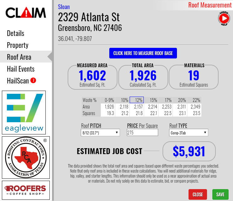 Our propietary roof area calculator gives you the ability to provide very accurate bids to your clients. Click the corners of the property and then enter your price per square and see a calculated estimate of cost. Even includes a waste calculator!